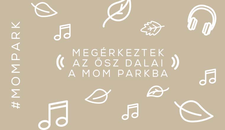 Az ősz dalai a MOM Parkban!