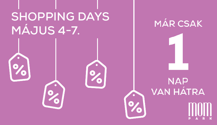 Már csak egy nap, és Shopping Days!
