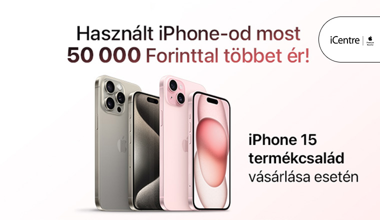 Újabbra cserélné mobilját? Éljen az iCentre ajánlatával!