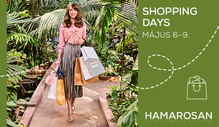 SHOPPING DAYS: MÁJUS 6–9.